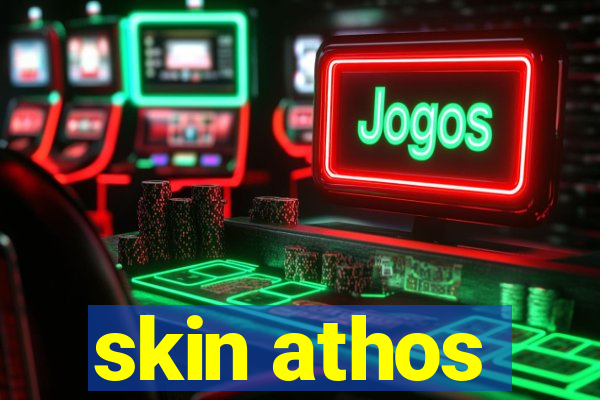 skin athos